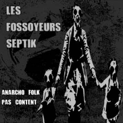 Les Fossoyeurs Septik : Anarcho Folk Pas Content